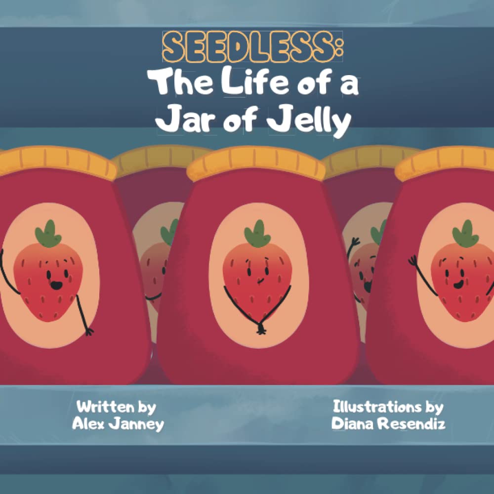 Seedless, The Life of a Jar of Jelly